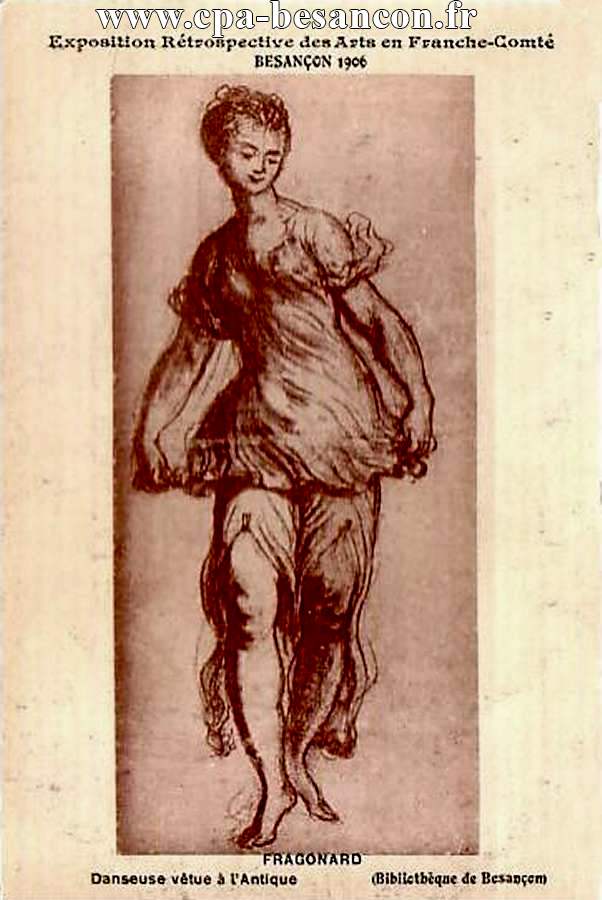 Exposition Rétrospective des Arts en Franche-Comté - BESANÇON 1906 - FRAGONARD - Danseuse vêtue à l Antique (Bibliothèque de Besançon)